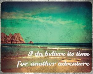 I do believe its time for another adventure